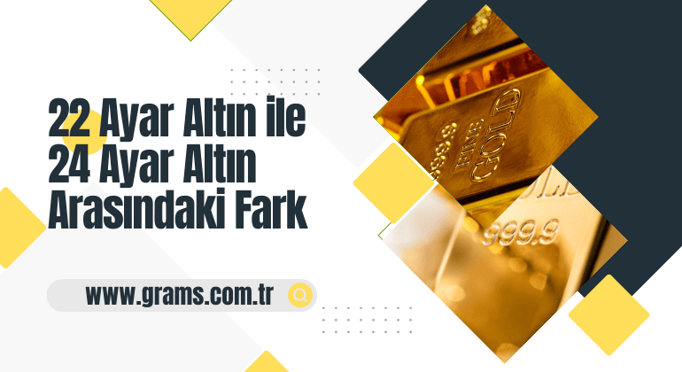 22 Ayar Altın ile 24 Ayar Altın Arasındaki Fark