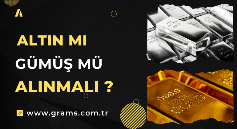 Altın mı Gümüş mü Alınmalı ?