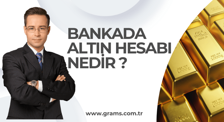Bankada Altın Hesabı Nedir ?