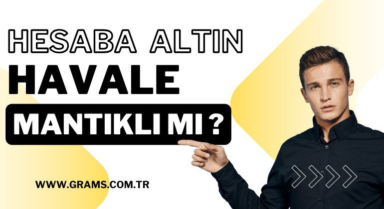 Hesaba Altın Havale Mantıklı Mı ?