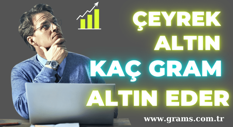 Çeyrek Altın Kaç Gram Altın Eder ?